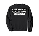 Spezialist für audiovisuelle Sammlungen Sweatshirt