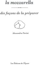 Download La Mozzarella, dix façons de la préparer PDF