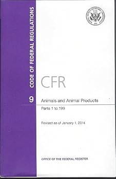 Paperback Code of Federal Regulations, Title 9, Animals and Animal Products, PT. 1-199, Revised as of January 1, 2014 Book