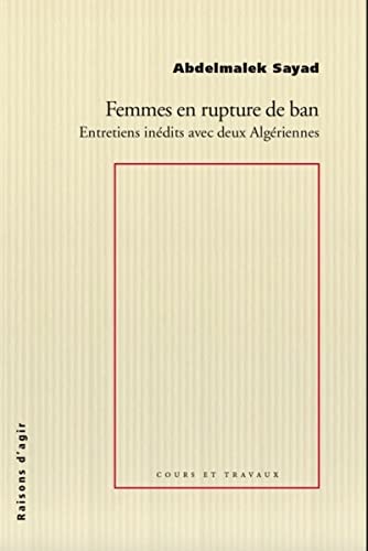 Femmes en rupture de ban - Entretiens inédits avec deux algériens