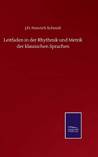 Leitfaden in der Rhythmik und Metrik der klassischen Sprachen (German Edition)