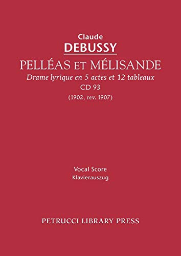 Pelléas et Mélisande, CD 93 - Vocal score (French Edition)