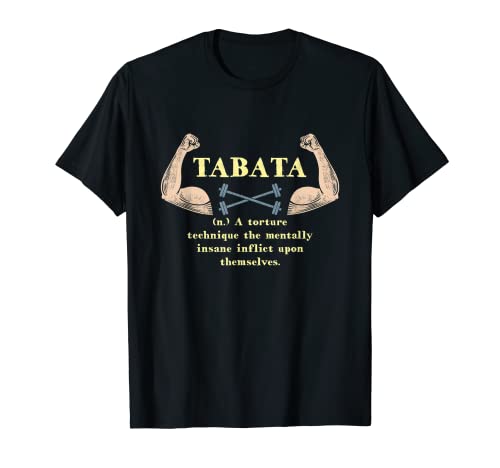 Tabata Definición Entrenamiento Divertido Gimnasio Humor Pérdida de peso Memes Camiseta