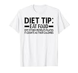 Photo Gallery diet tip: eat food off other people s plates - sarcastic maglietta Photo Gallery diet tip: eat food off other people s plates - sarcastic maglietta