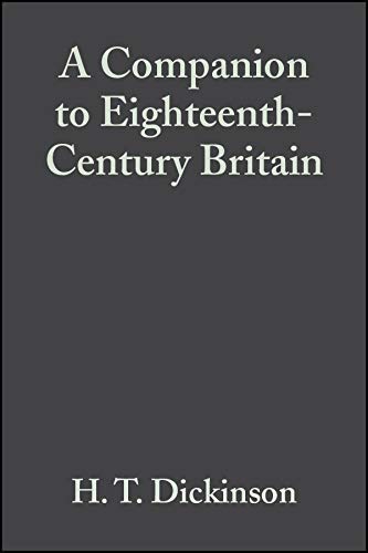 A Companion to Eighteenth-Century Britain (Blackwell Companions to British History Book 4)