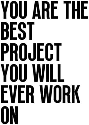 YOU ARE THE BEST PROJECT YOU WILL EVER WORK ON Metal Sign 12x8 Inch image 4