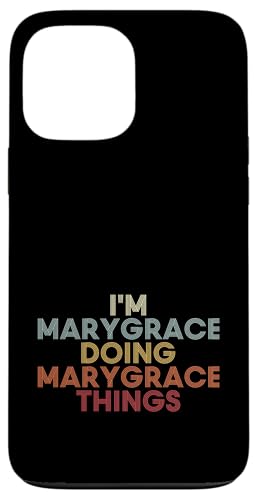 Marygrace Name Marygrace Personalized Name First Given �X�}�z�P�[�X iPhone 13 Pro Max �p