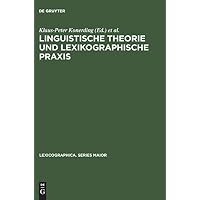 Linguistische Theorie Und Lexikographische PRAXIS: Symposiumsvortr&auml;ge, Heidelberg 1996
