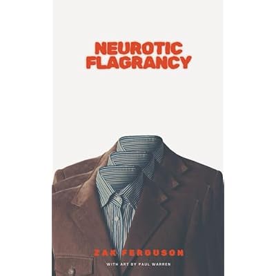 NEUROTIC FLAGRANCY