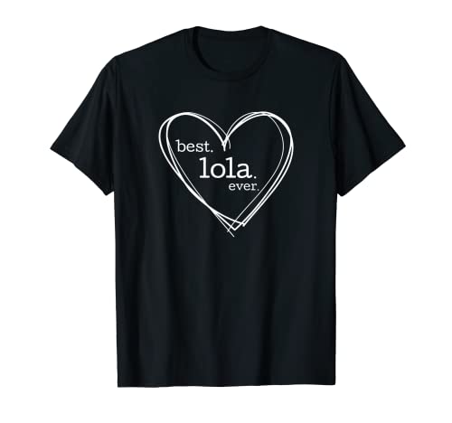 Camiseta Best Lola Ever para mujer (Día Nacional de los Abuelos) Camiseta