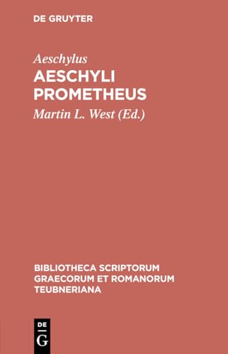 Aeschyli Prometheus (Bibliotheca Scriptorum Graecorum Et Romanorum Teubneriana)