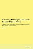  Reversing Keratolysis Exfoliativa: Testimonials for Hope. From Patients with Different Diseases Part 2 The Raw Vegan Plant-Based Detoxification & Regeneration Workbook for Healing Patients. Volume 7