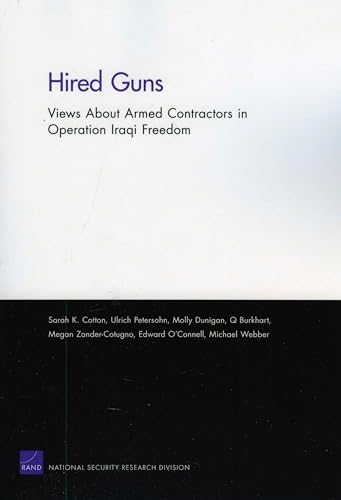 Hired Guns: Views About Armed Contractors in Operation Iraqi Freedom
