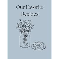 Our Favorite Recipes