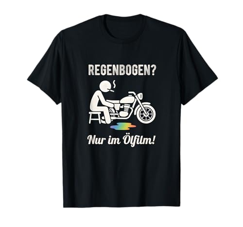 Regenbogen Nur im Ölfilm Motorrad T-Shirt