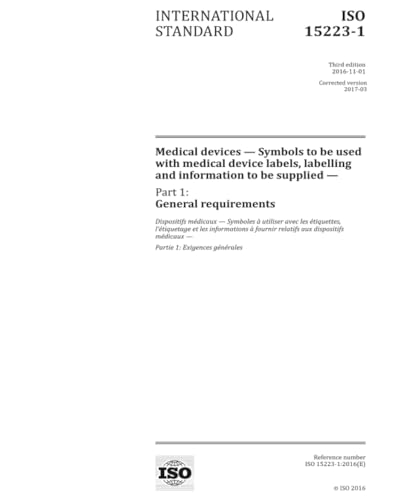 ISO 15223-1:2016, Third Edition: Medical devices - Symbols to be used with medical device labels, labelling and information to be supplied - Part 1: General requirements