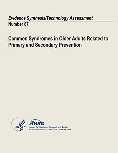 Common Syndromes in Older Adults Related to Primary and Secondary Prevention: Evidence Synthesis/Technology Assessment Number 87