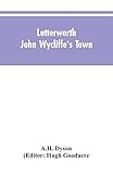 libertys lutterworth uk  Lutterworth: John Wycliffe’s Town