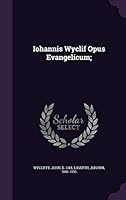 Iohannis Wyclif Opus Evangelicum; 1342033809 Book Cover