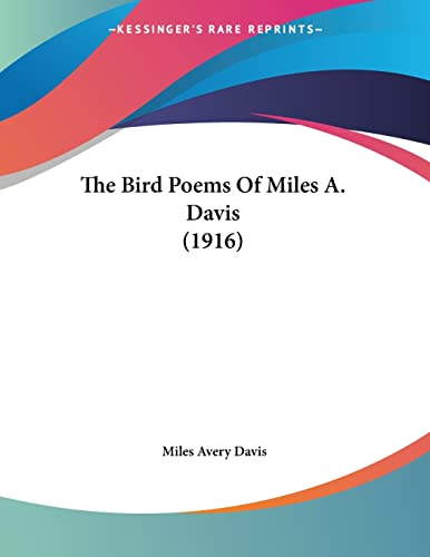 The Bird Poems Of Miles A. Davis (1916)