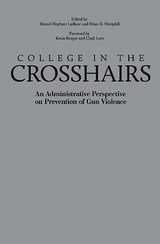College in the Crosshairs: An Administrative Perspective on Prevention of Gun Violence