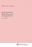Rechtsgeschäft, Bedingung und Anfangstermin: Die Grundlagen