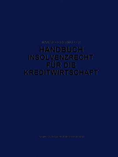 Handbuch Insolvenzrecht für die Kreditwirtschaft: Leitfaden für Konkurs, Vergleich und Gesamtvolls