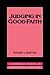 Judging in Good Faith (Cambridge Studies in Philosophy and Law)