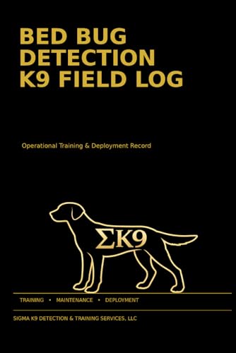Bed Bug Detection K9 Field Log: Operational Training & Deployment Record