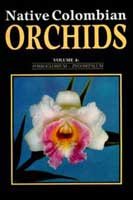 Native Colombian Orchids : Volume 4, Porroglossum - Zygosepalum. 9586380432 Book Cover