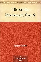 Herunterladen Gratuit PDF Life on the Mississippi, Part 6. Full