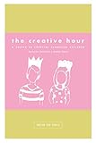 The Creative Hour: A workbook for children and adults creating together.