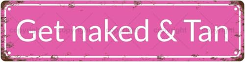 TITEXO Metal Tin Sign, 4x16 Inch, Get Naked & Tan Retro Pink Wall Decor, Vintage Street Plaque for Sun-Soaked Spaces, Carefree Gift for Those Who Love Relaxed and Sun-Kissed Decor