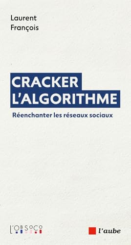 livre Cracker l’algorithme: Réenchanter les réseaux sociaux
