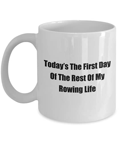 mmandiDESIGNS Tazza da caffè con scritta "Today's The First Day Of The Rest Of My Rowing Life"