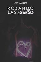 Rozando las estrellas B084DGF6QL Book Cover