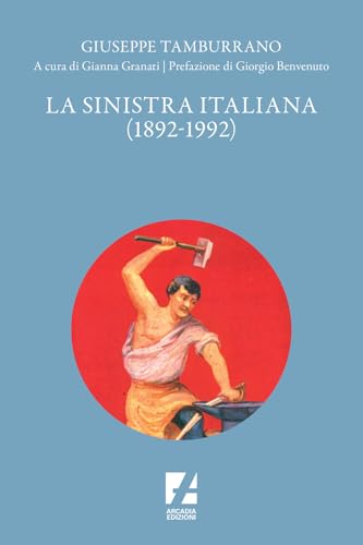 La Sinistra italiana (1892-1992