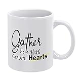Gather Here With Grateful Hearts Taza de café, idea de regalo para el hogar, taza de té, regalos para el día de Acción de Gracias, regalo de Navidad, 11 onzas