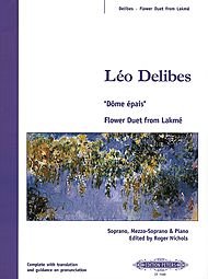 Dôme épais -- Flower Duet from Lakmé for Soprano, Mezzo-Soprano and Piano: (1881-82) (Edition Peters)