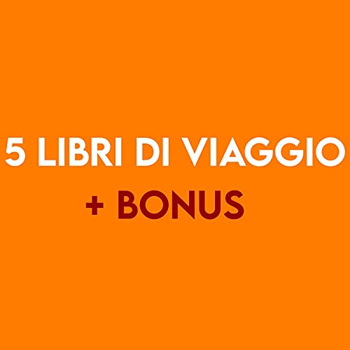 5 LIBRI di Viaggio + BONUS