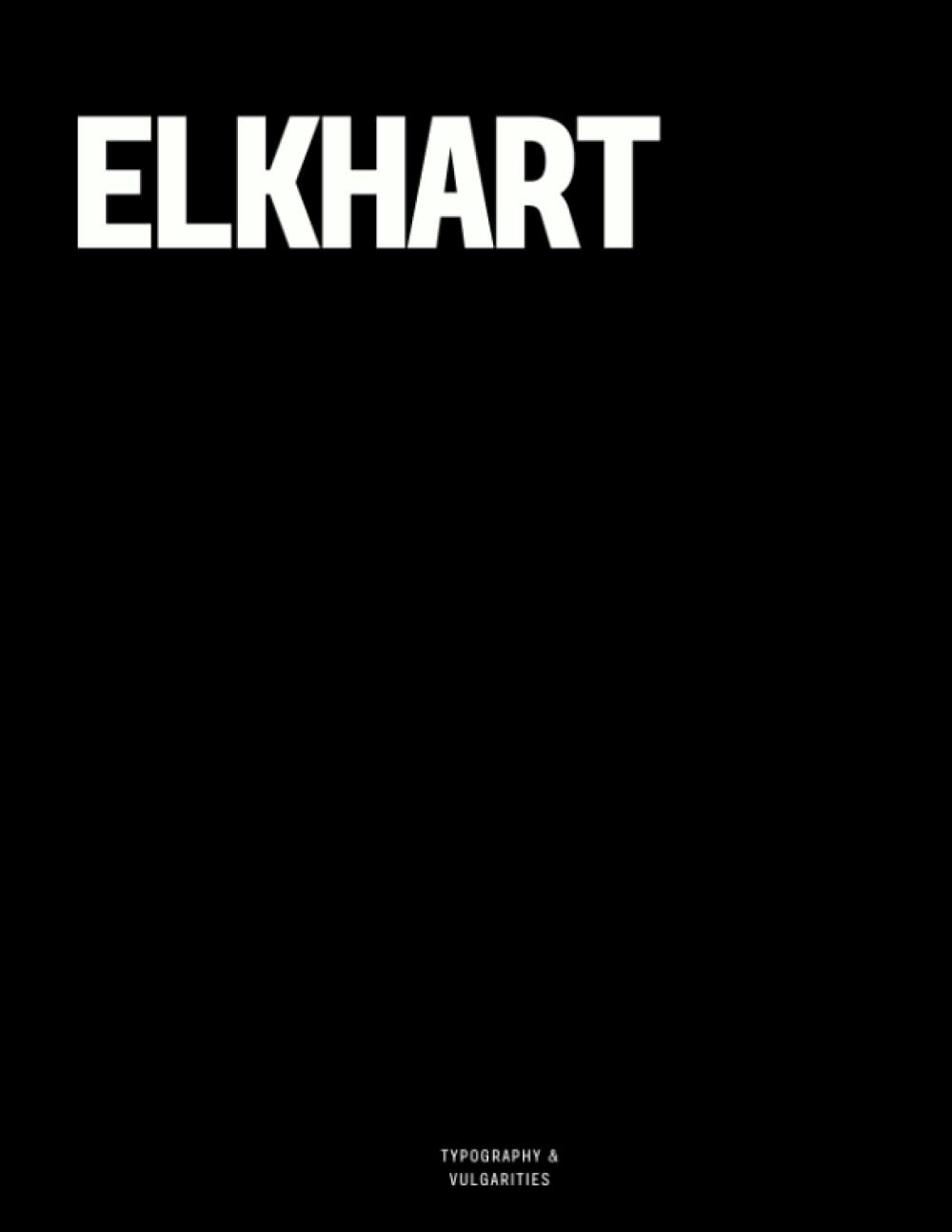 Elkhart: The Coffee Table Book