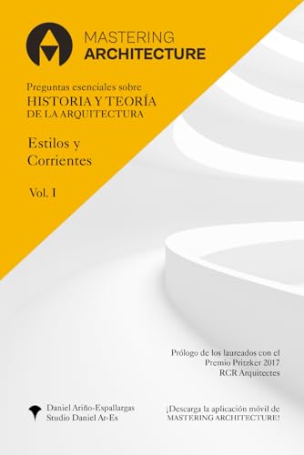 Preguntas esenciales sobre Teoría e Historia de la Arquitectura: Estilos y Corrientes (MASTERING ARCHITECTURE)