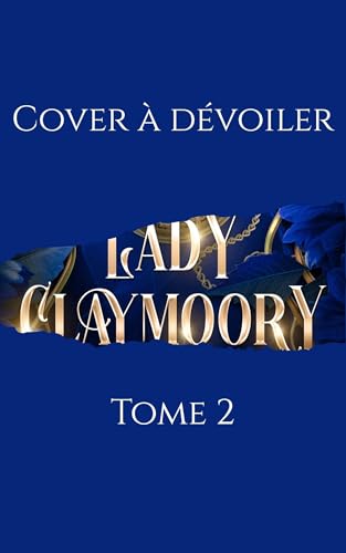 Lady Claymoory : La vengeance de la sorcière (tome 2) : Une romantasy lesbienne enemies to lovers (French Edition)