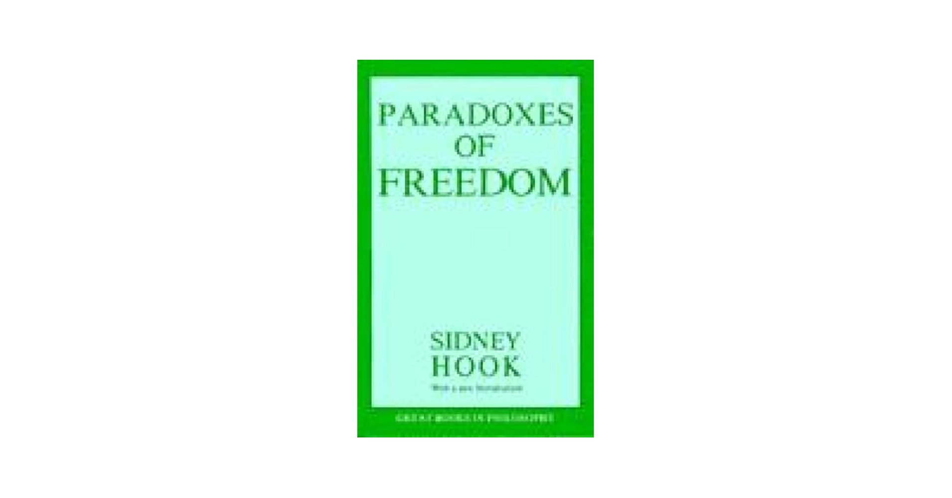 Paradoxes of Freedom (Great Books in Philosophy): Hook
