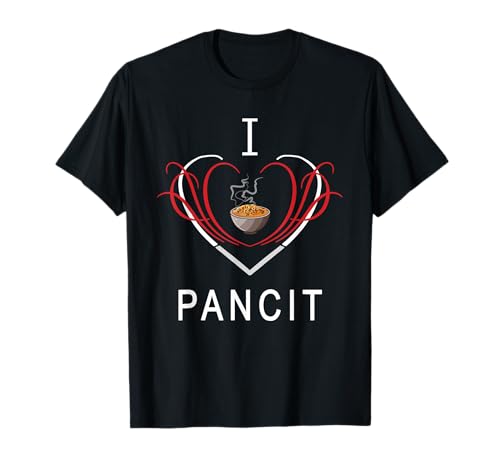 Pinoy Filipino Food | I Love Pancit Roots Filipinas Camiseta