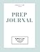Competition Prep Journal: Powerlifting, Strongman, Strength Training, Physique, and Bikini Competition Prep Workbook.: 15 week all-in-one notebook ... photo pages, gratitude and notes sections.