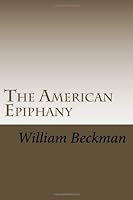 The American Epiphany: The Influence of Christianity on the Founding of the United States of America 1499316216 Book Cover