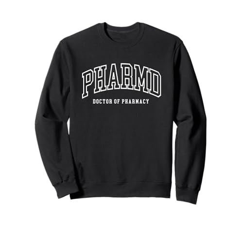 Doctor of Pharmacy Pharmacist Life PharmD Sweatshirt