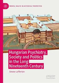 Buy Hungarian Psychiatry, Society and Politics in the Long Nineteenth Century — BookShops.in