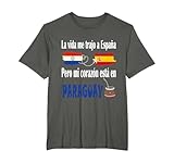 La Vida Me Trajo a España Pero Mi Corazón Esta en Paraguay Camiseta